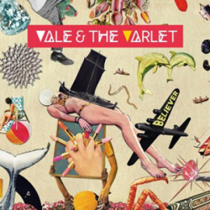 Vale & The Varlet ‎– Believer - 2016