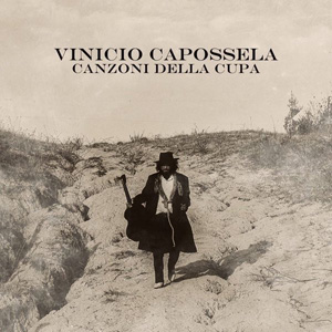 Vinicio Capossela - Canzoni Della Cupa - 2016